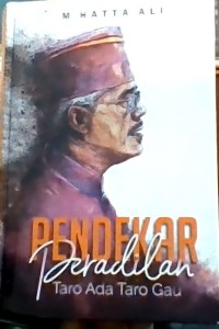 Image of M. Hatta Ali ; Pendekar Peradilan Taro Ada Taro Gau