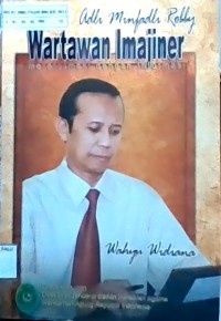 Image of Wartawan Imajiner ; Mereformasi dengan Informasi